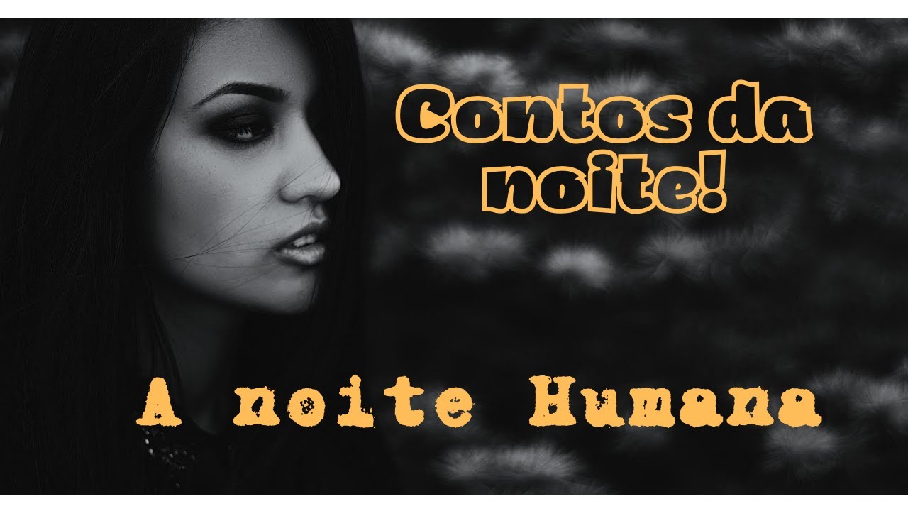 a noite humana # 01