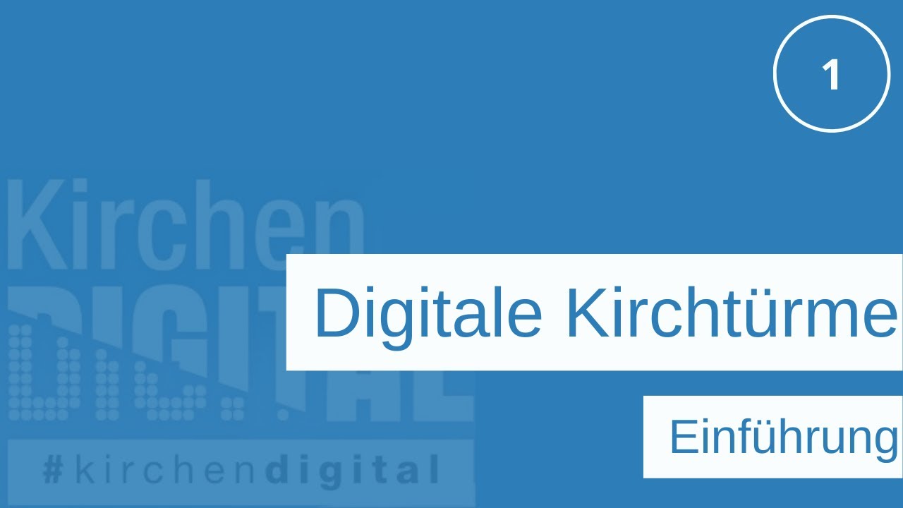 Digitale Kircht&uuml;rme | (1) Einf&uuml;hrung ins Thema &bdquo;Digitale Kircht&uuml;rme&ldquo; mit Yext