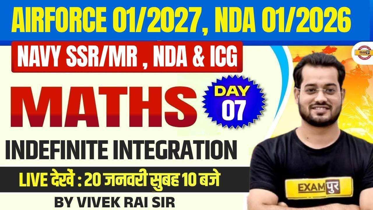 AIRFORCE 01/2027/NDA 01/2026/NAVY SSR/MR/NDA & ICG | MATHS || INDEFINITE INTEGRATION || BY VIVEK SIR