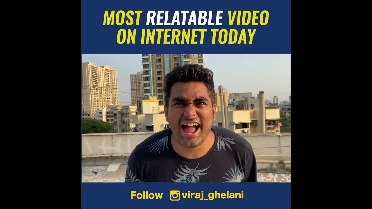most relatable video on internet today 😂🤣 viraj ghelani 