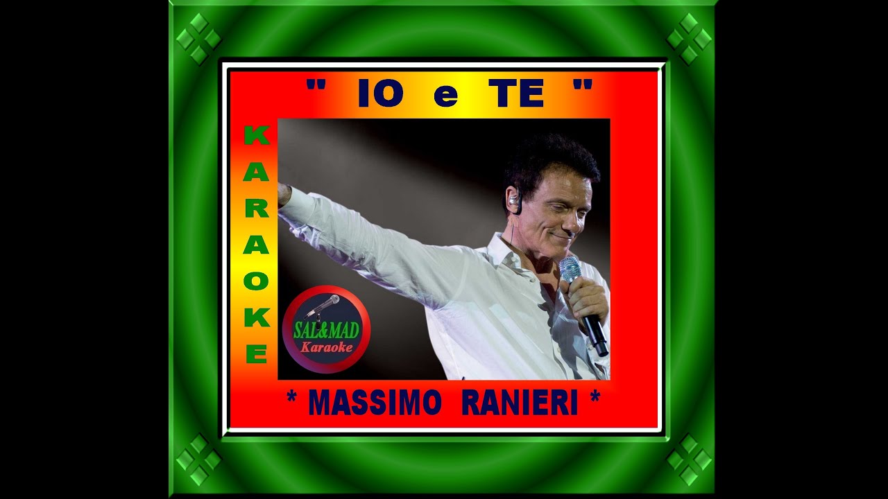 IO E TE - KARAOKE - MASSIMO RANIERI - (Musica di ENNIO MORRICONE)