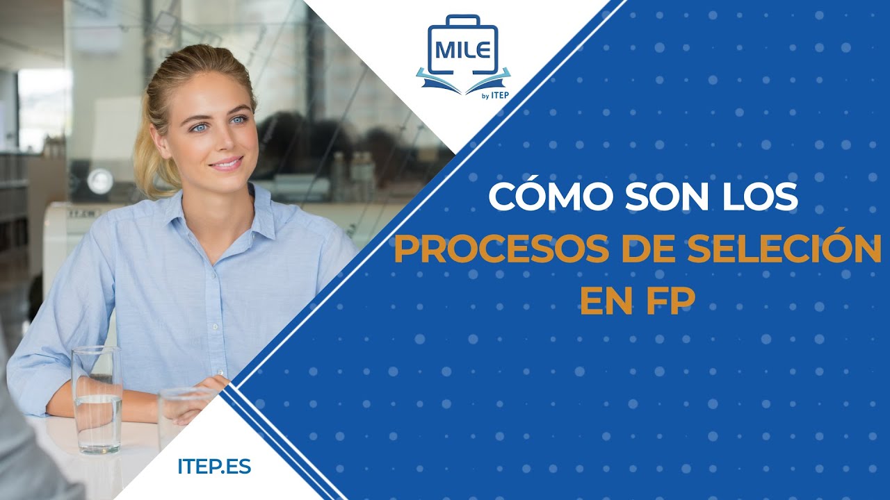 Cómo son los procesos de selección en formación profesional