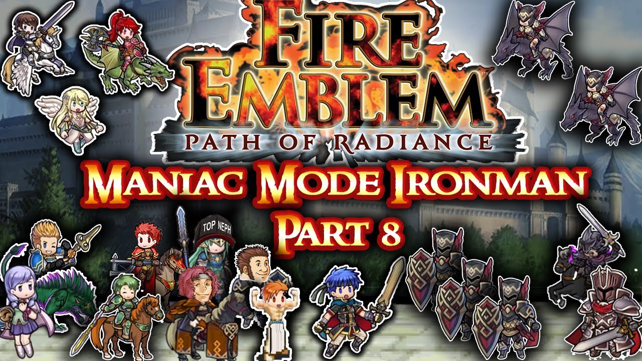 Fire Emblem Path of Radiance Maniac Mode Ironman Part 8: "CLASH!"
