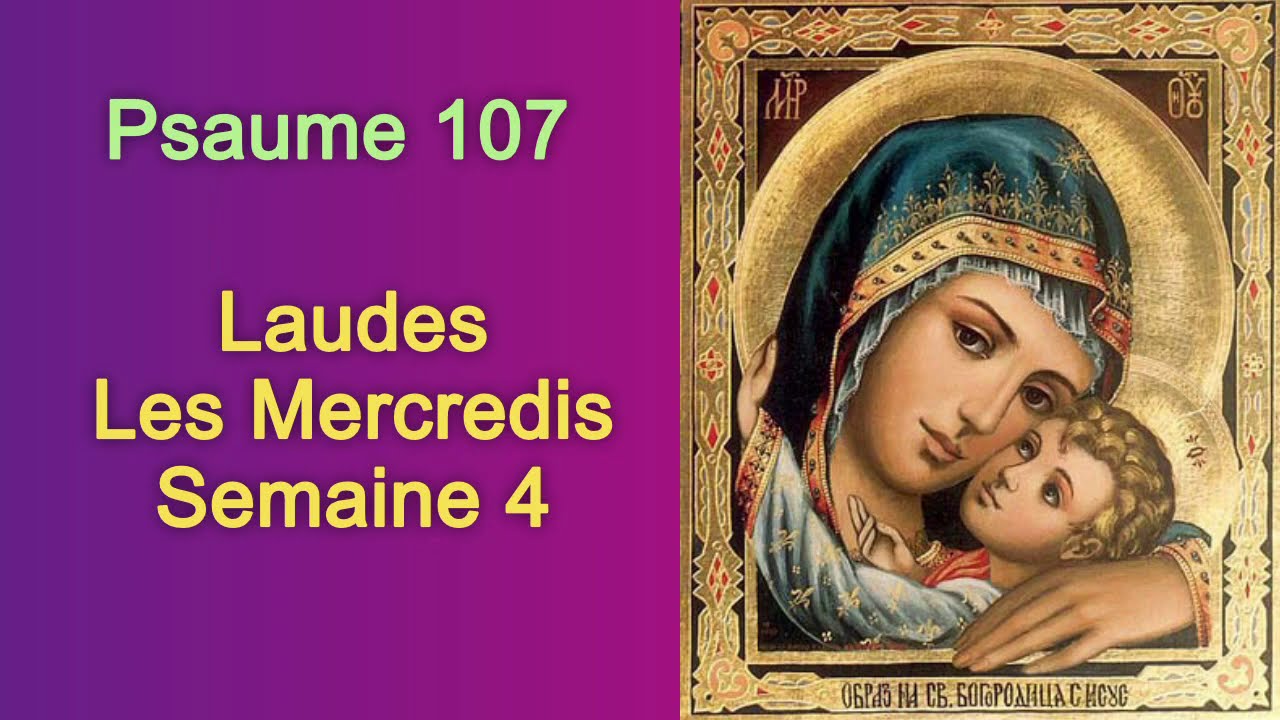 Psaume 107, Laudes les Mercredis Semaine 4