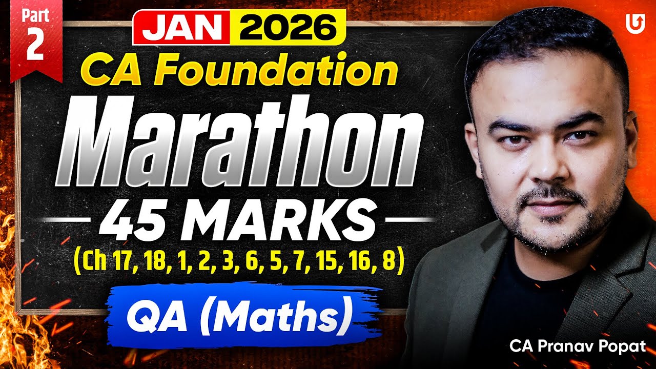 QA Marathon - 45 Marks Revision | CA Foundation Jan 2026 | Category B&C | CA Pranav Popat