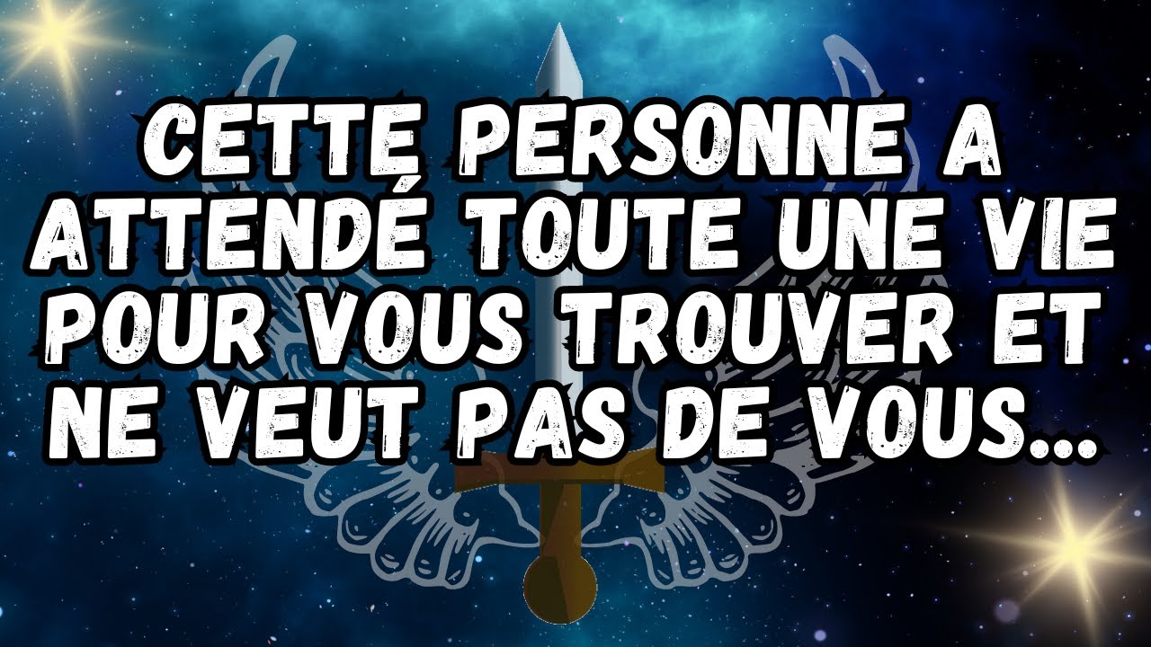 CETTE PERSONNE A ATTENDÉ TOUTE UNE VIE POUR VOUS TROUVER ET NE VEUT PAS DE VOUS