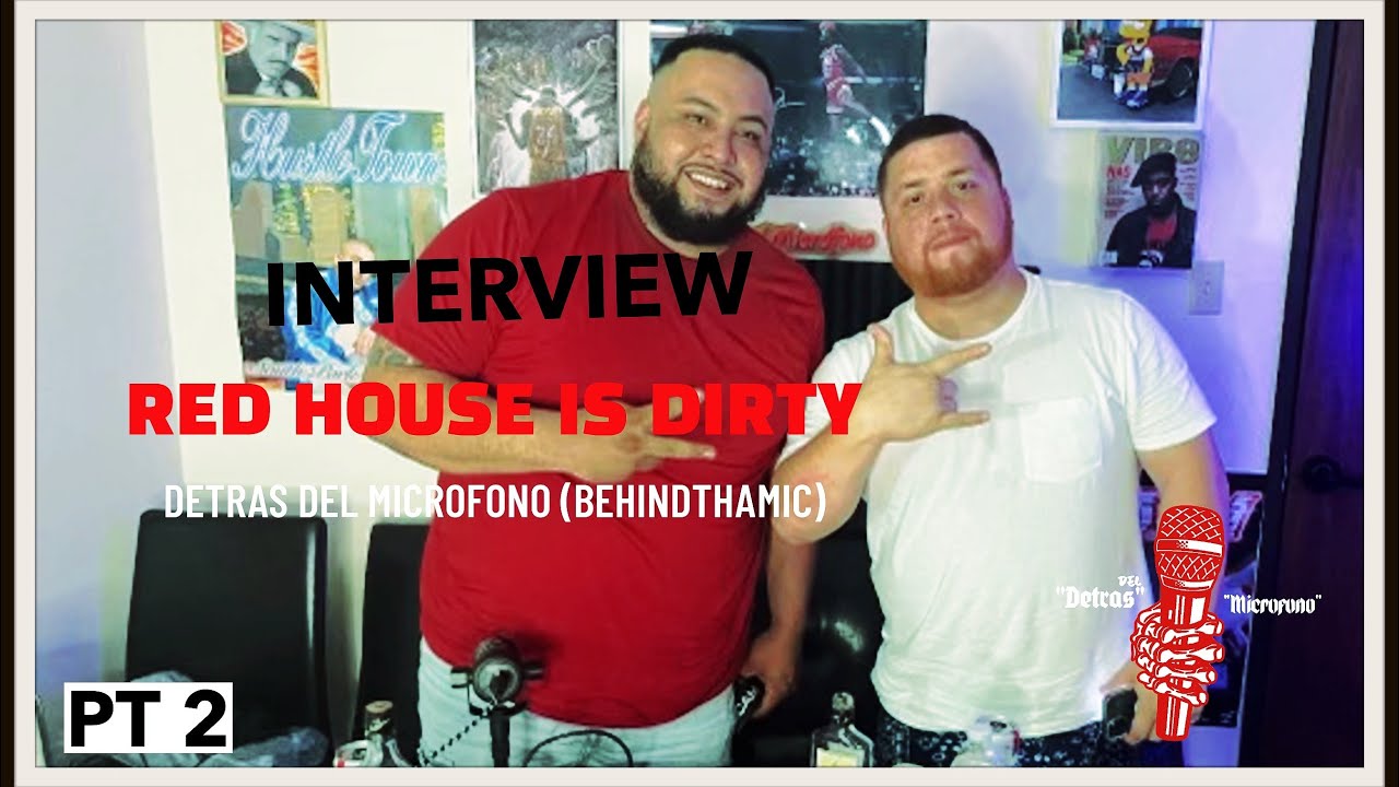 INTERVIEW (RED) HOUSE IS DIRTY PT2