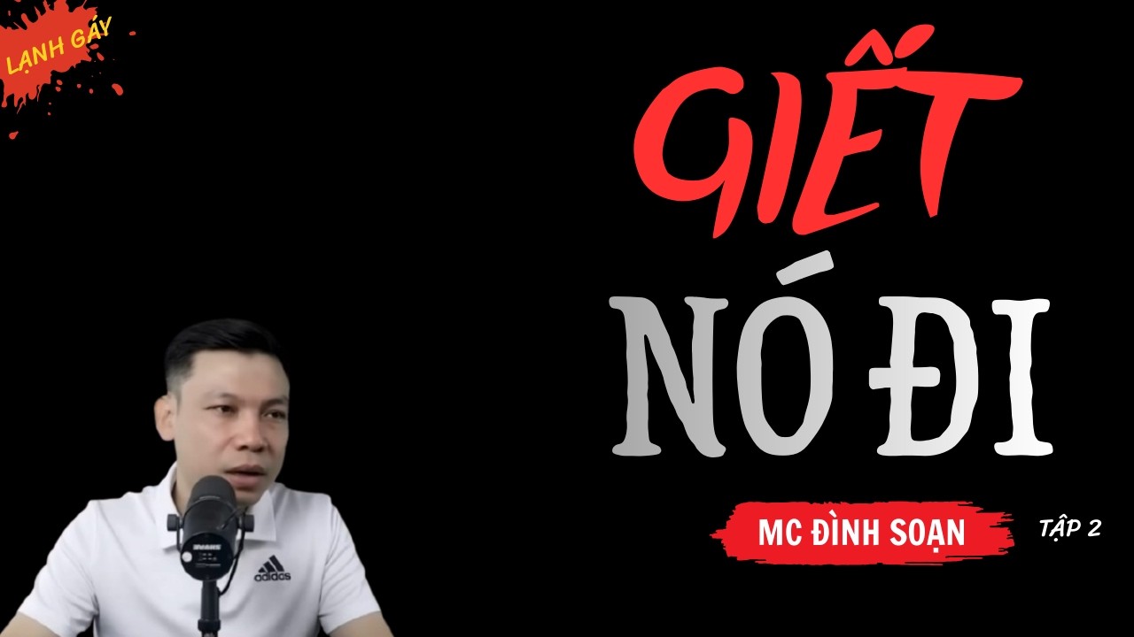 GIẾT NÓ ĐI TẬP 2 – Bí Mật Sau Tiếng Hét Đêm Khuya | Truyện Ma Làng Quê Có Thật | MC Đình Soạn