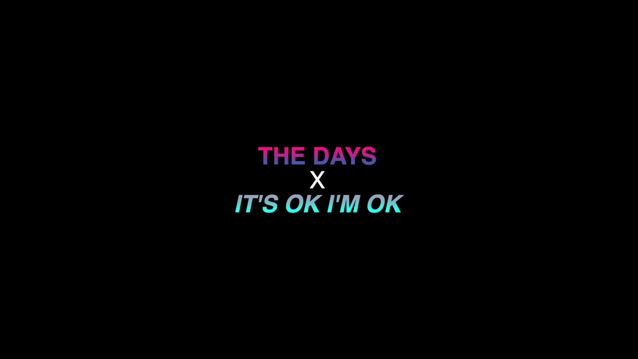 The Days X It's Ok I'm Ok | Chrystal X Tate Mcrae | Mashups | Diyon Fernando