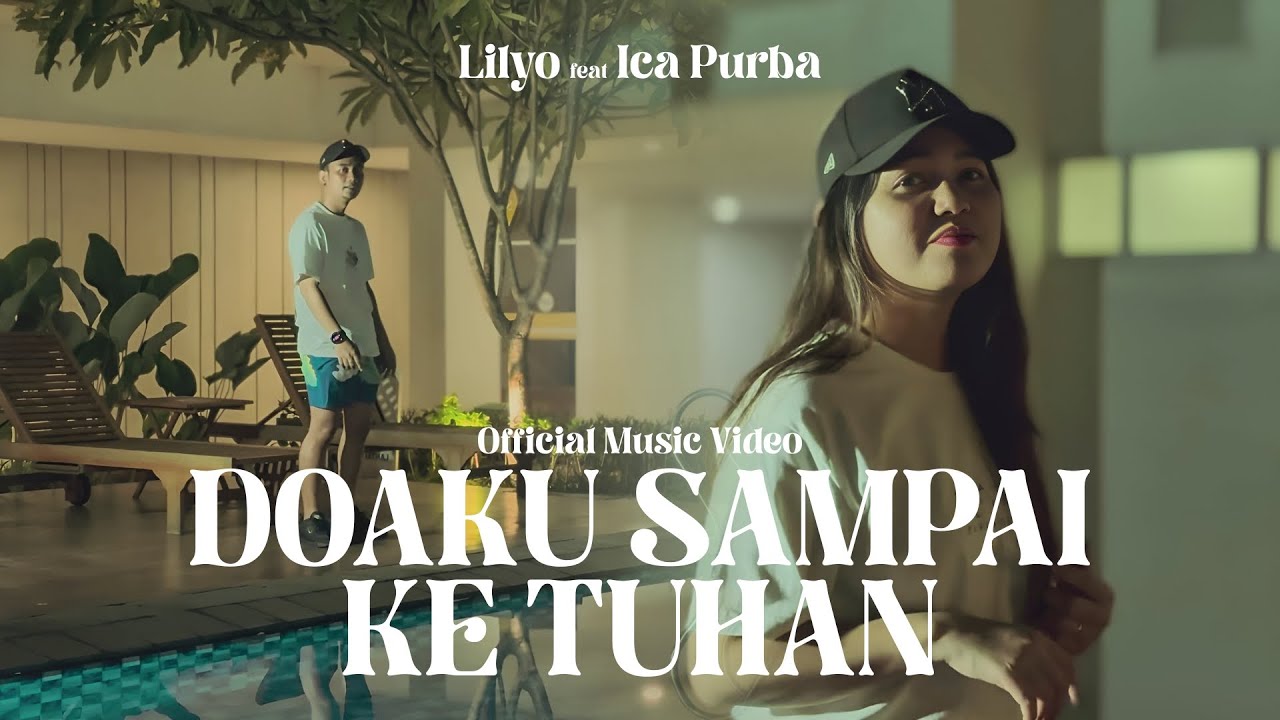 LILYO feat ICA PURBA - DOAKU SAMPAI KE TUHAN (Official MV)