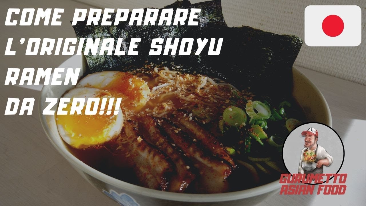 Ricetta SHOYU RAMEN -  Come preparare l'originale shoyu ramen PARTENDO DA ZERO !!