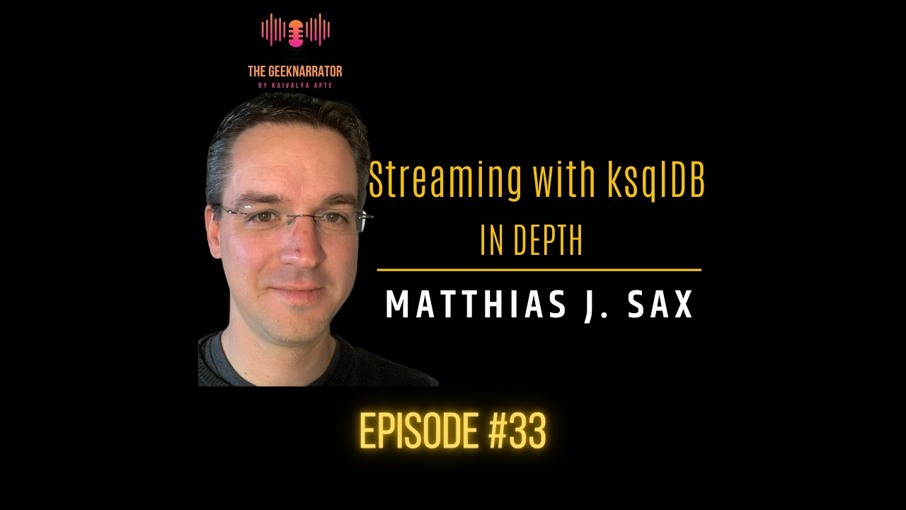 KsqlDb with Matthias Sax