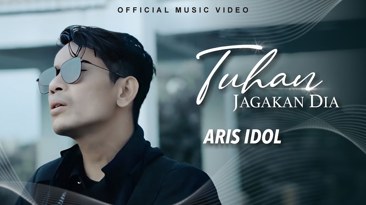 Aris Idol - Tuhan Jagakan Dia (Official Music Video)