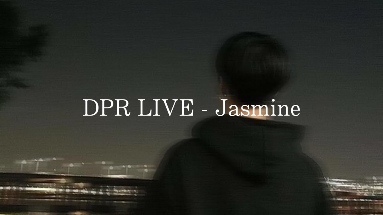 DPR LIVE - Jasmine 日本語字幕　和訳