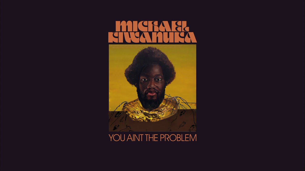 Michael Kiwanuka - You Ain't The Problem (Lyric Video)