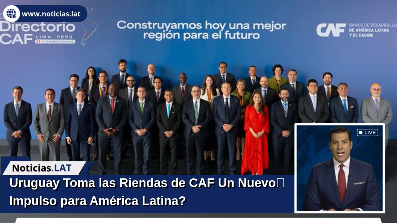 Uruguay Toma las Riendas de CAF: ¿Un Nuevo Impulso para América Latina?