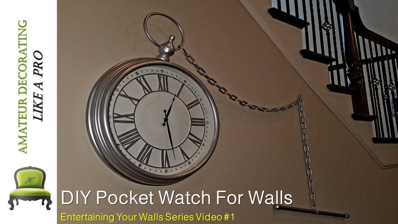 Pocket Watch For Walls | Entertaining Your Walls Series Video #1