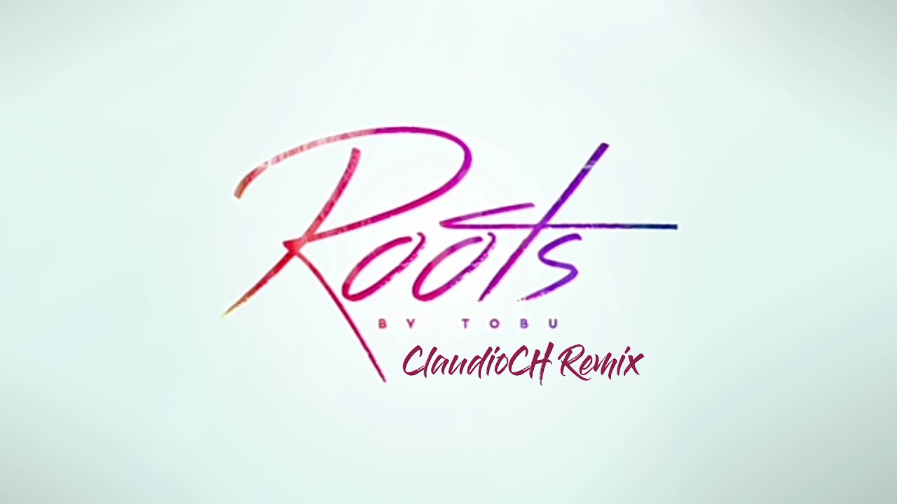 Tobu - Roots - ClaudioCH (Remix)