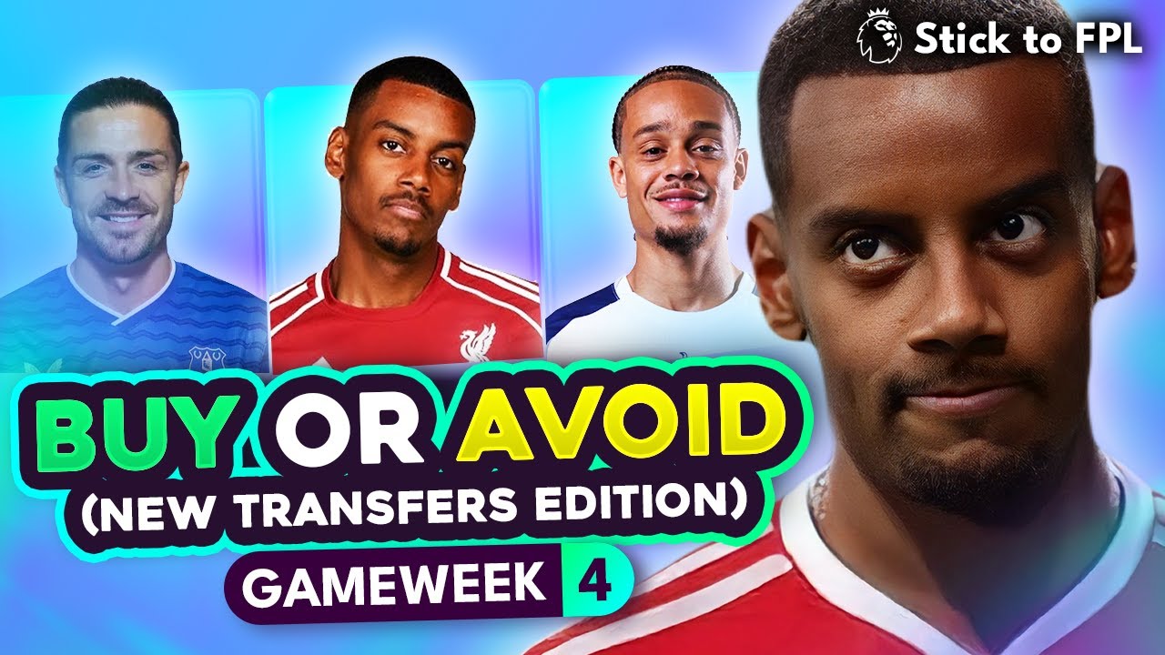 FPL GW4: Which New Signings to BUY / AVOID? 🤔 Isak, Xavi, Wissa & More | Stick to FPL 2025/26