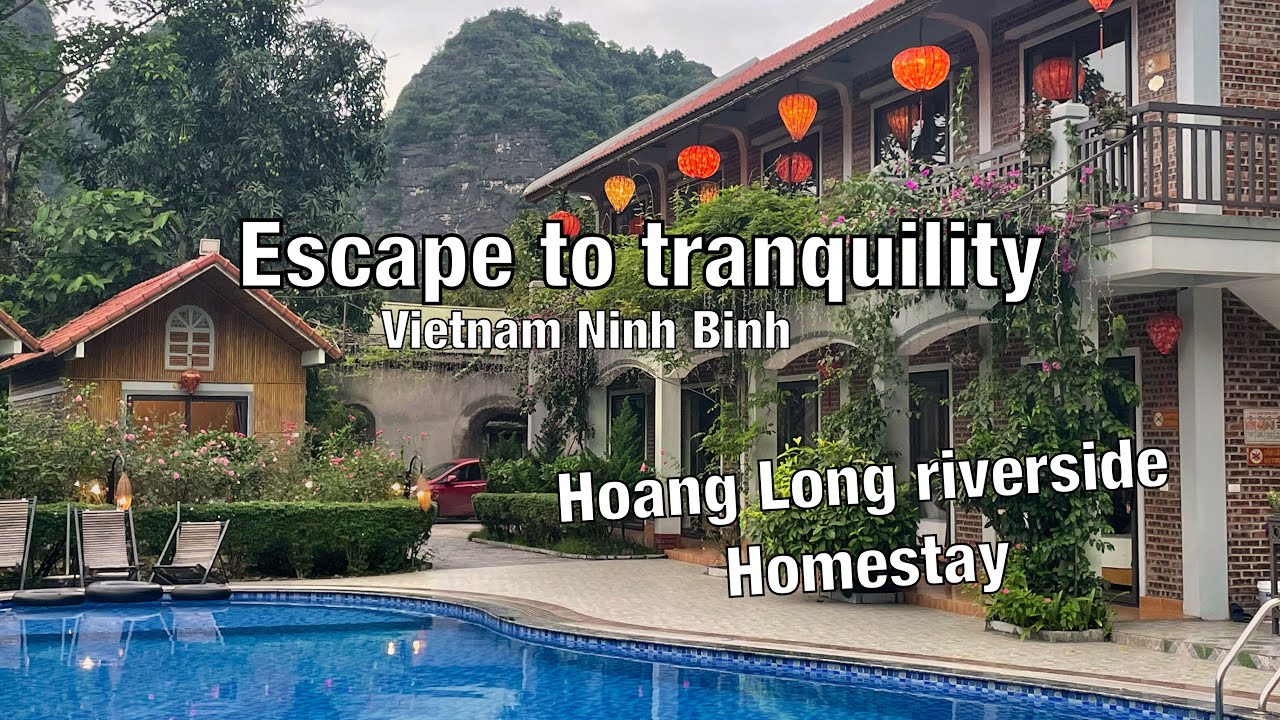 Escape to Tranquility at Hoang Long Riverside Homestay in Ninh Binh Vietnam