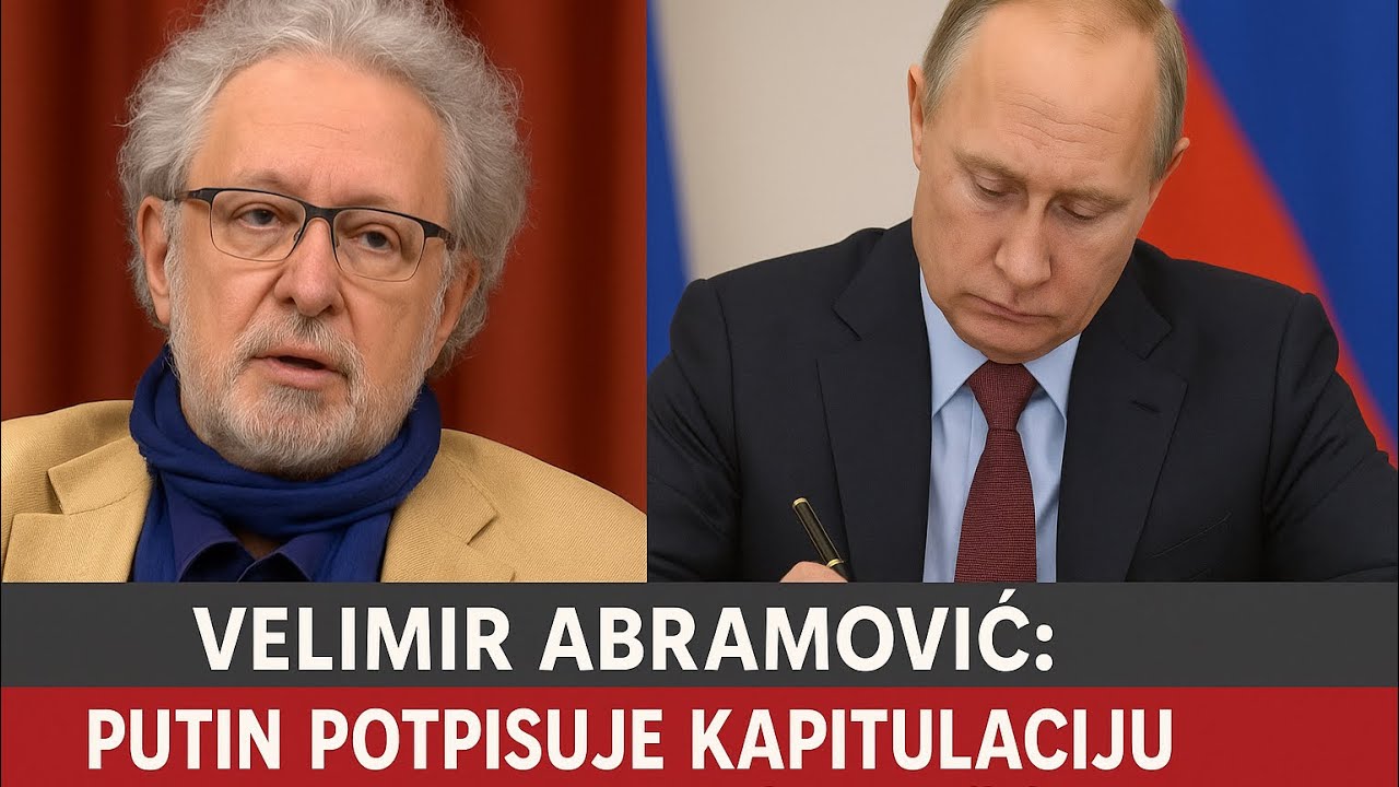 Velimir Abramović: PUTIN POTPISUJE KAPITULACIJU