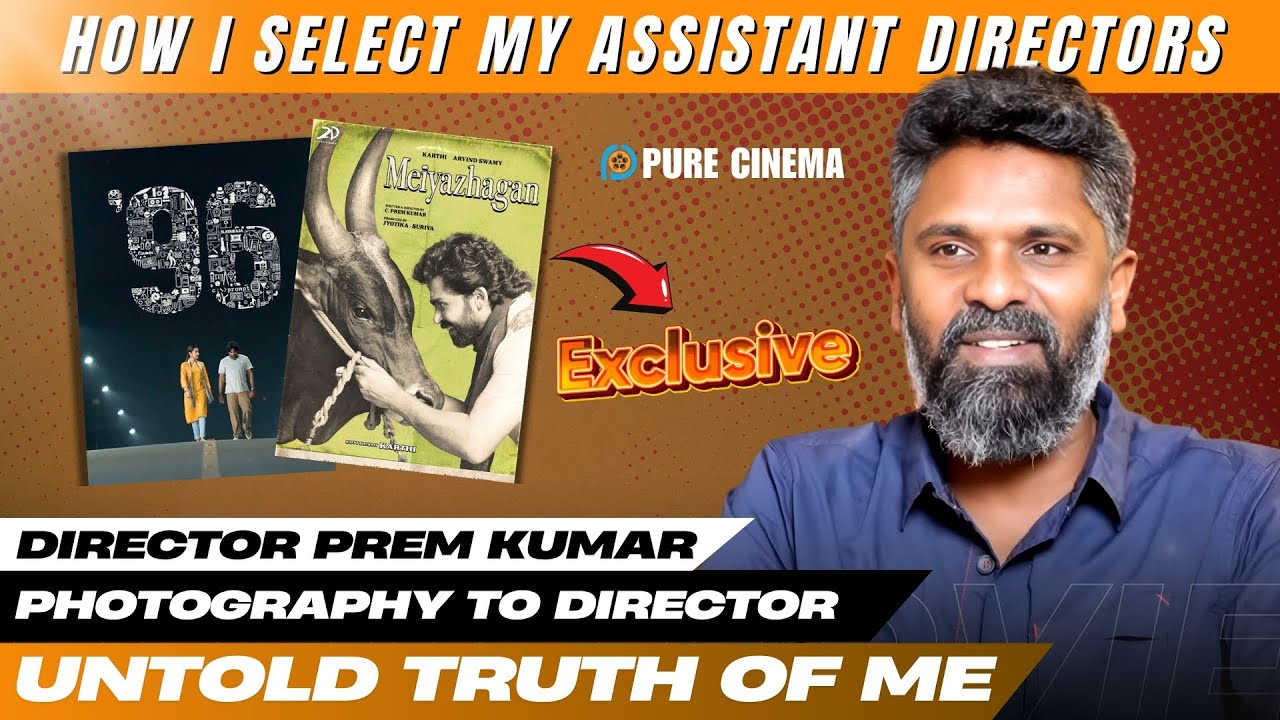 This Is How I Choose Assistant Directors | 96, Meiyazhagan Film Director Prem Kumar | Pure Cinema