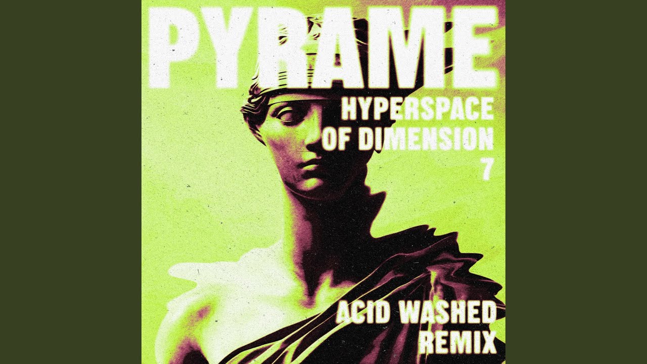 Hyperspace of Dimension 7 (Acid Washed Remix)