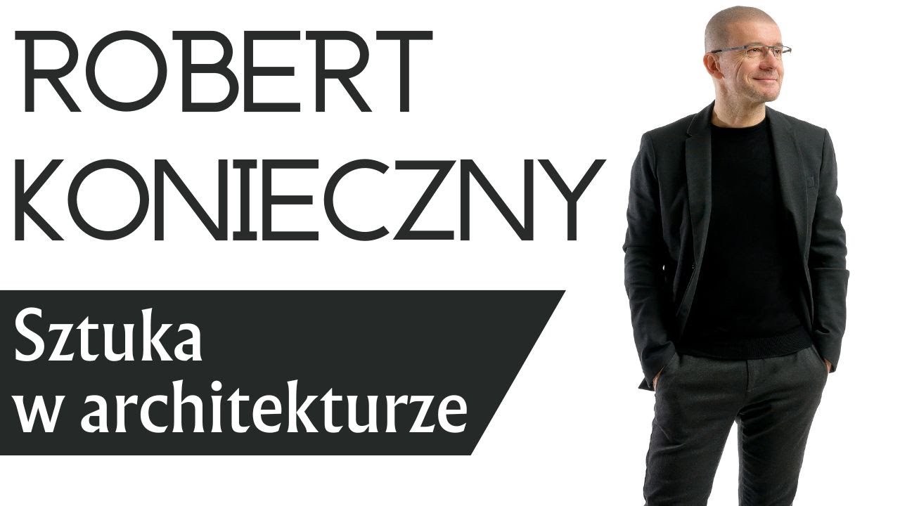 KoniecznyVlog #6 Sztuka w architekturze – FAKRO x Robert Konieczny
