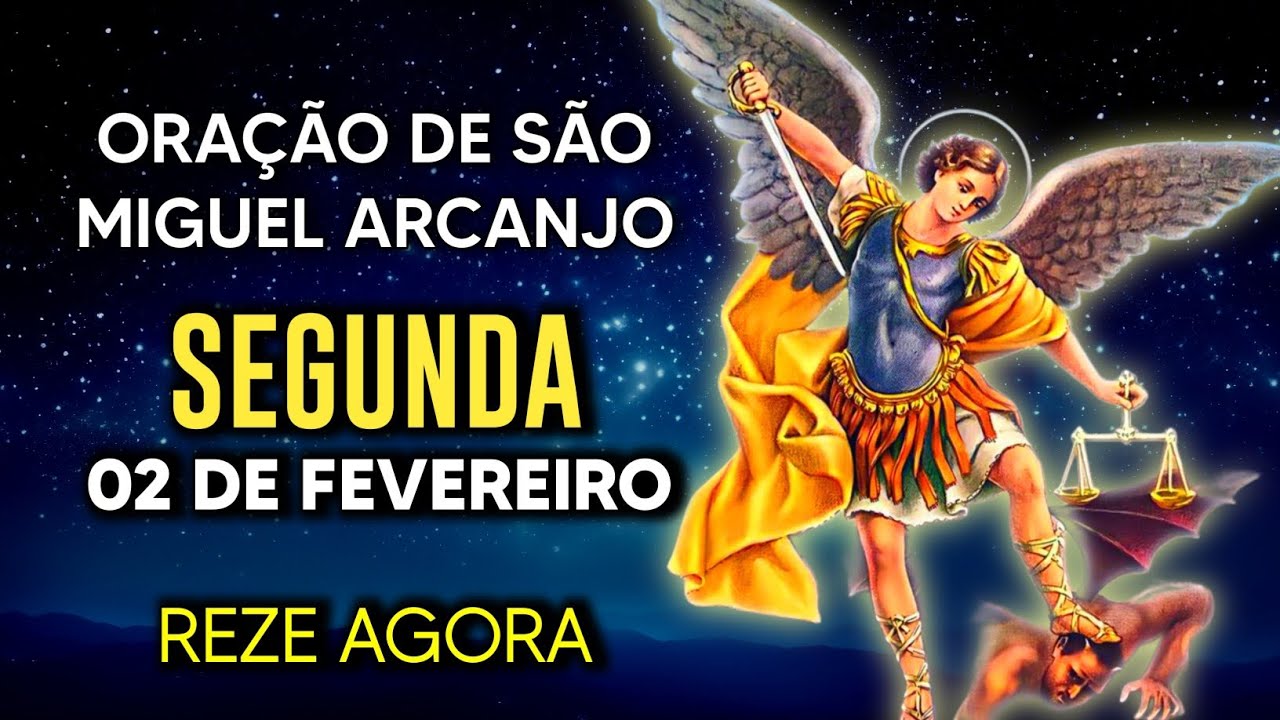 Oração Poderosa de São Miguel SEGUNDA 02/02/2026 PROTEÇÃO NO COMBATE - Oração de Hoje - Reze comigo