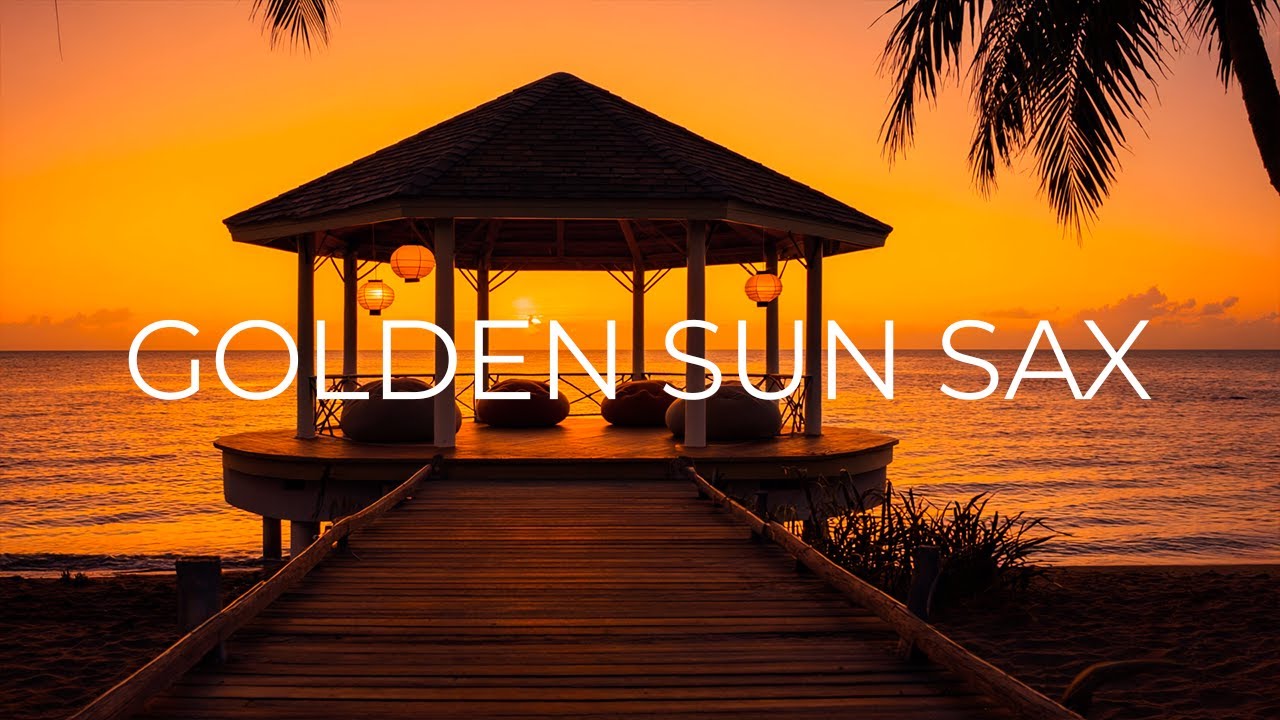 GOLDEN SUN SAX — Smooth Lounge Jazz у Моря | Расслабляющий Саксофон на Закате