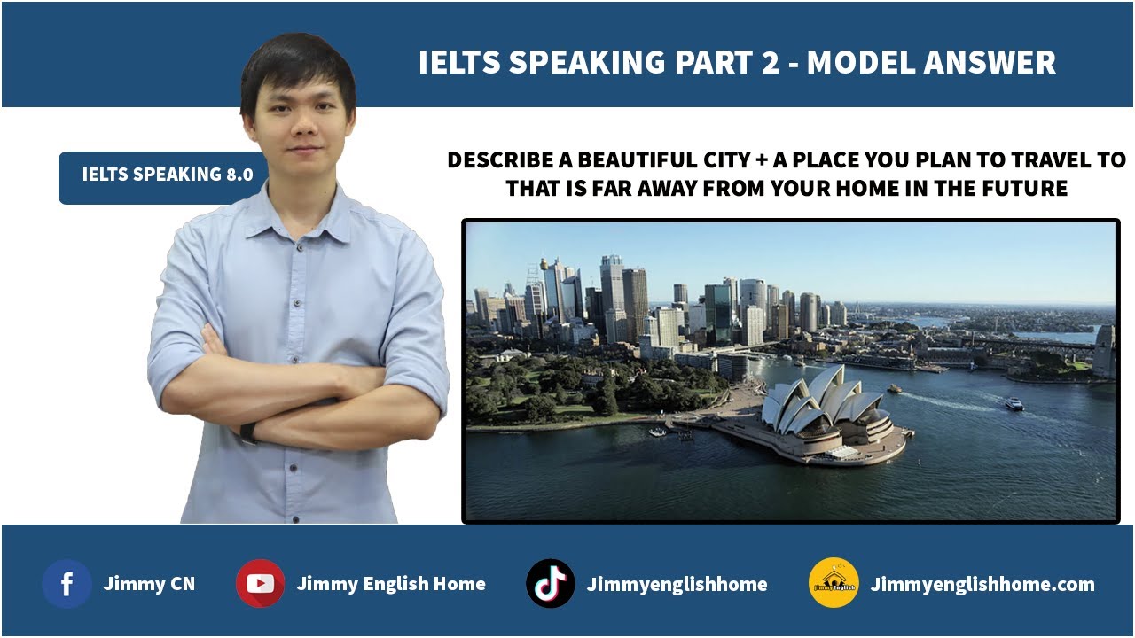 IELTS SPEAKING PART 2: Describe a beautiful city + A place you plan to travel that is far away