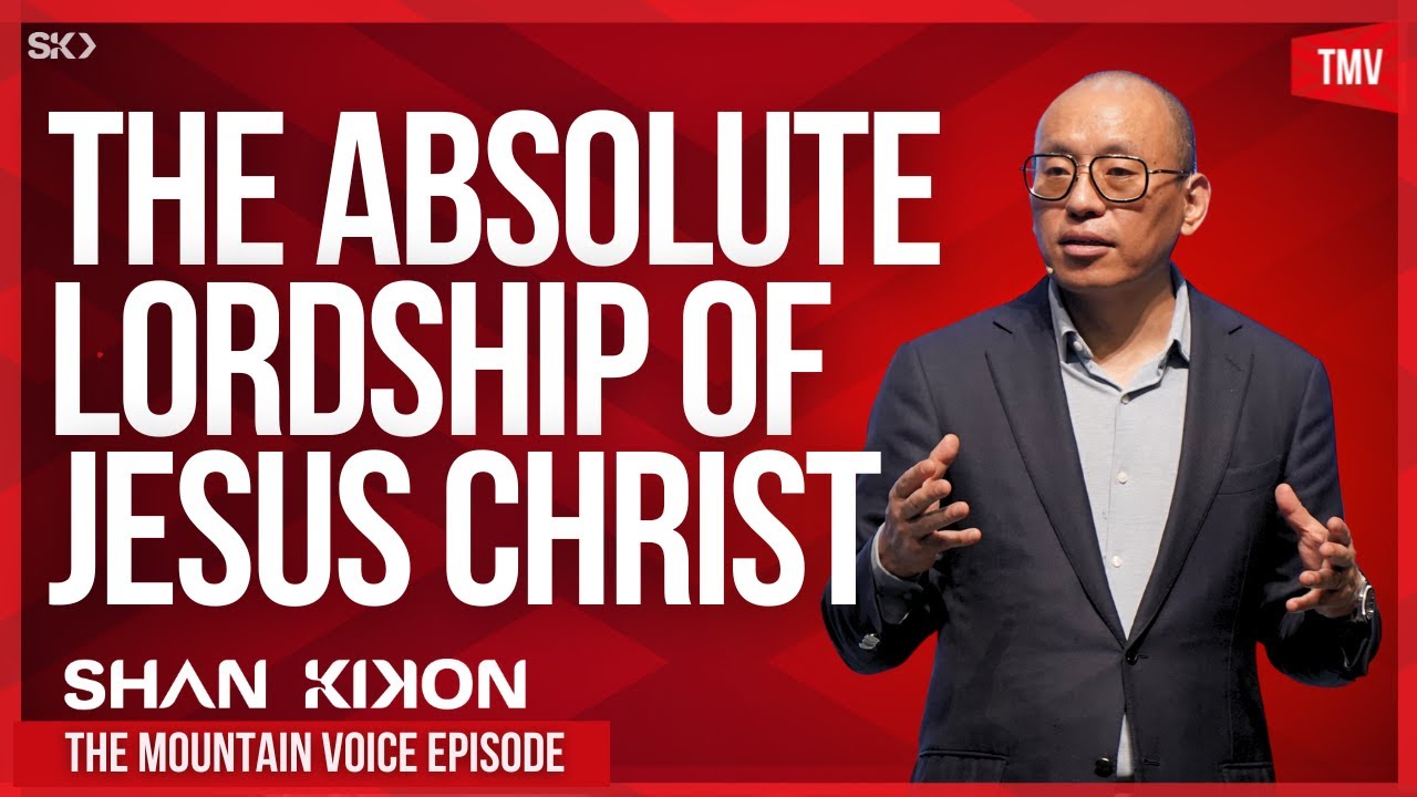 The Absolute Lordship of Jesus Christ | Shan Kikon