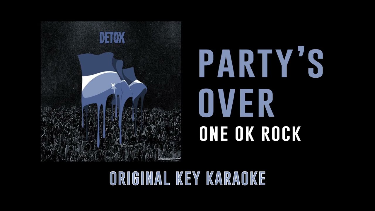 Party's Over - ONE OK ROCK | Detox | カラオケ | Karaoke Instrumental with Lyrics