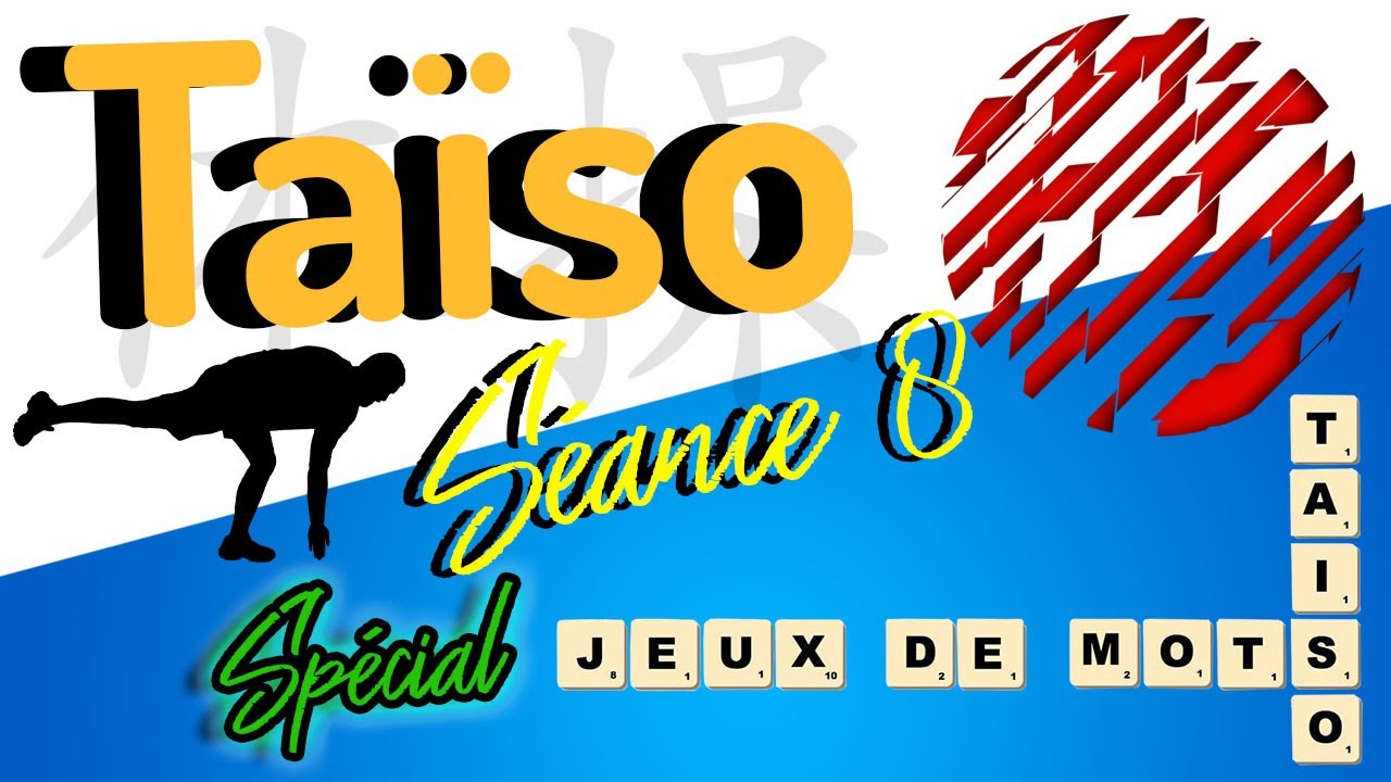 Taïso - Séance 8 : Spécial jeux de mots