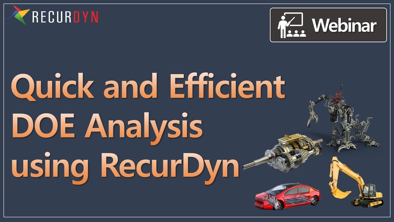 [Webinar] Quick and Efficient DOE Analysis using RecurDyn