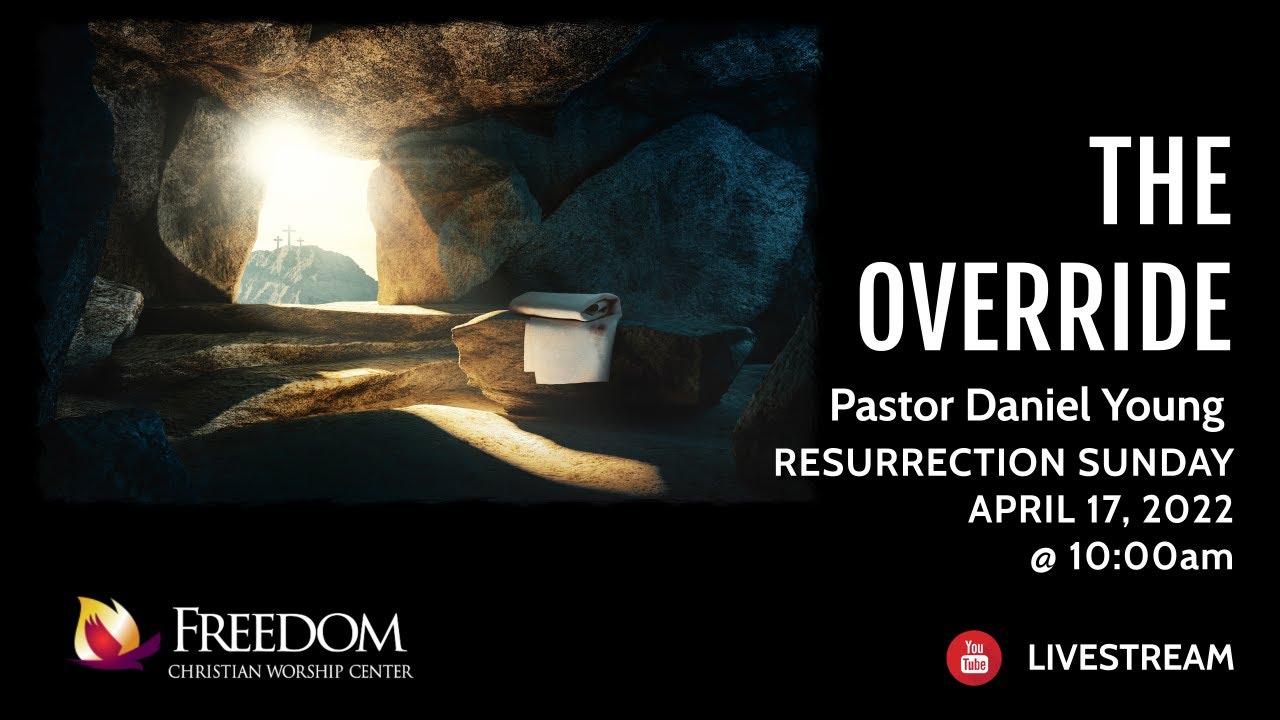The Override - Pastor Daniel Young - Freedom Christian Worship Center