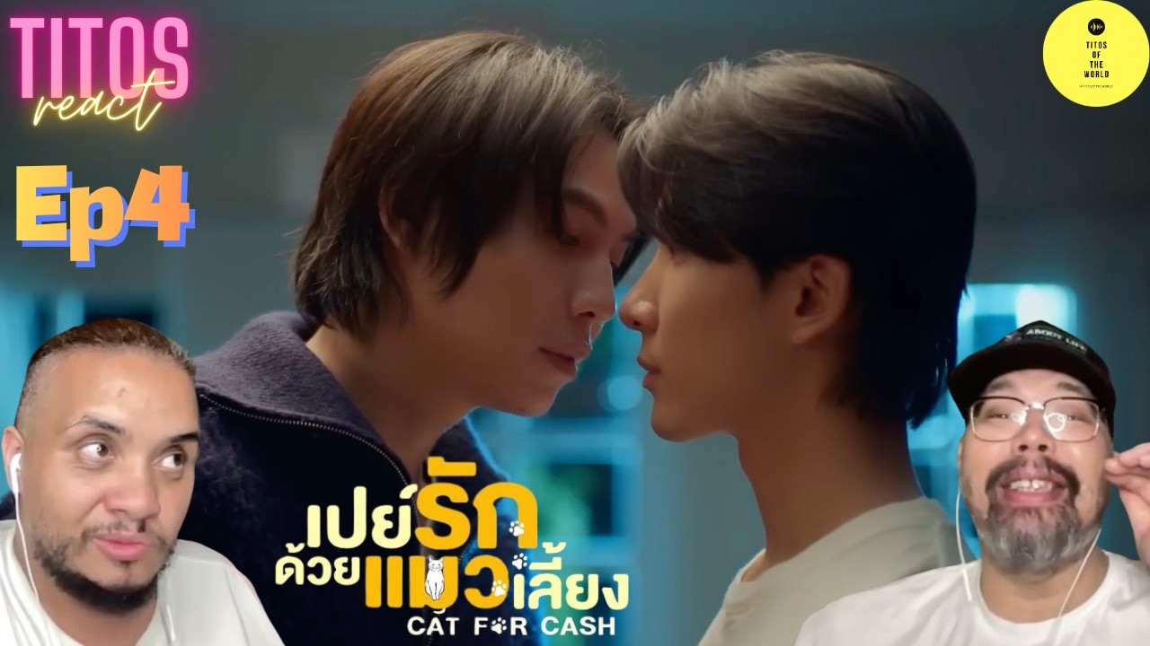 Cat For Cash เปย์รักด้วยแมวเลี้ยง | EP.4 | REACTION #FirstKhaotung