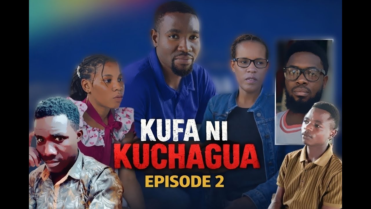 KUFA NI KUCHAGUA  EPISODE 2