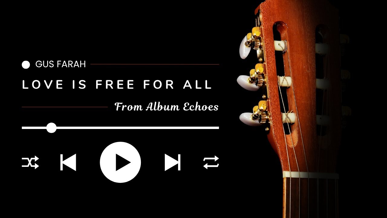 Gus Farah   Love Is Free For All Original