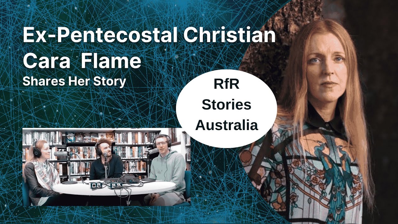 RFR Stories Australia - Ep. 8: Ex-Pentecostal Christian Cara Flame Shares Her Story