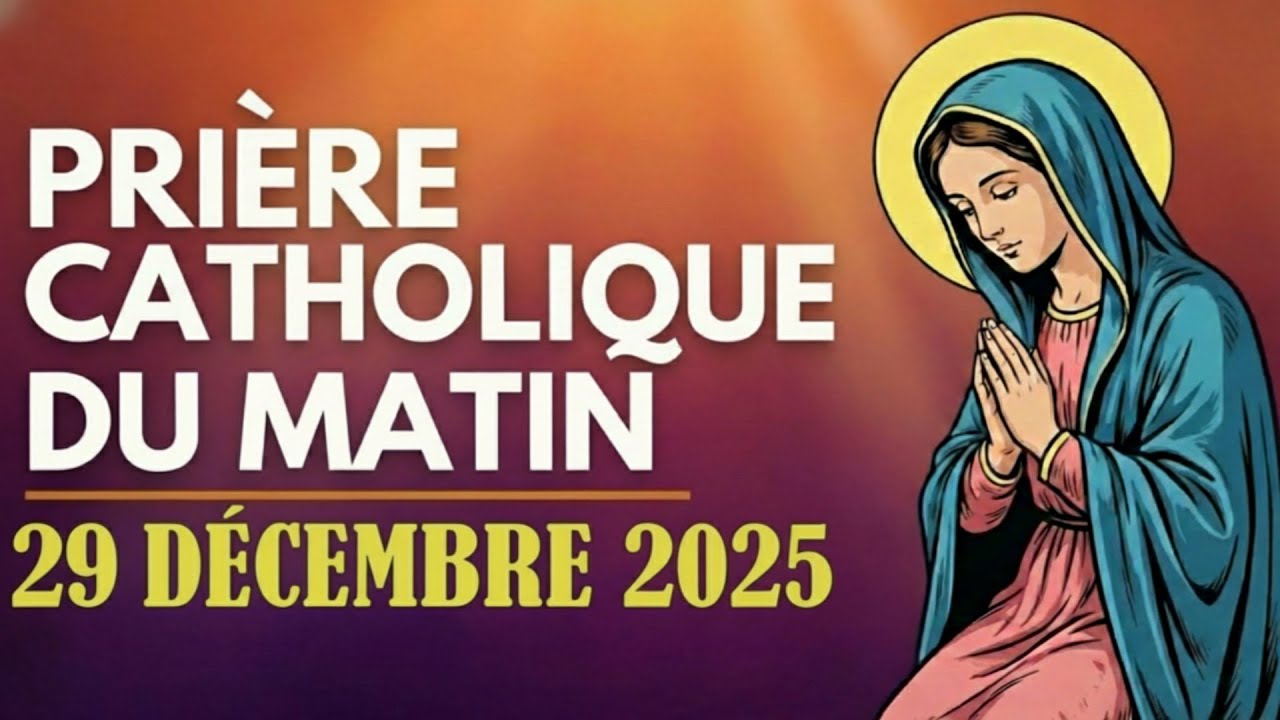 Prière catholique du matin – 29 décembre 2025 | Accueillir ce jour avec foi et espérance