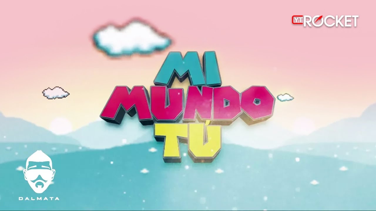 Dalmata - Mi Mundo Tú | Video Lyric