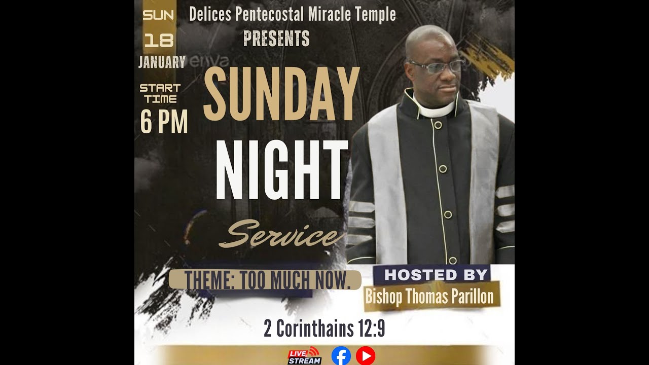 Delices Pentecostal Miracle Temple Sunday Night Service under the theme "Too much now."- 1/18/26