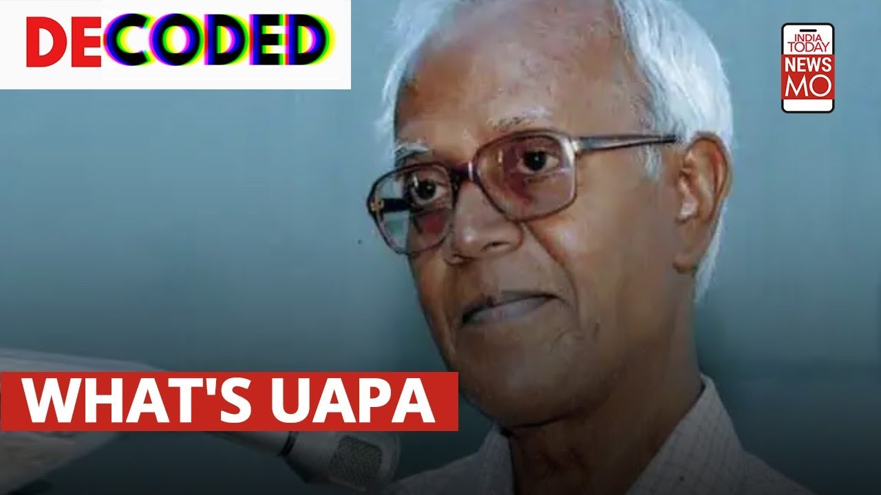 DECODED: What's UAPA? Why Is It So Controversial?