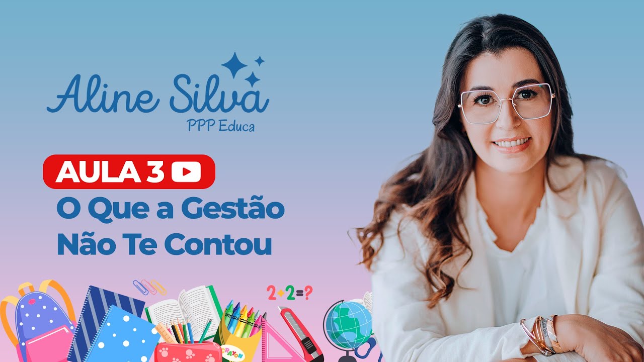 AULA #03 | O Que a Gestão Não Te Contou - Aline Silva