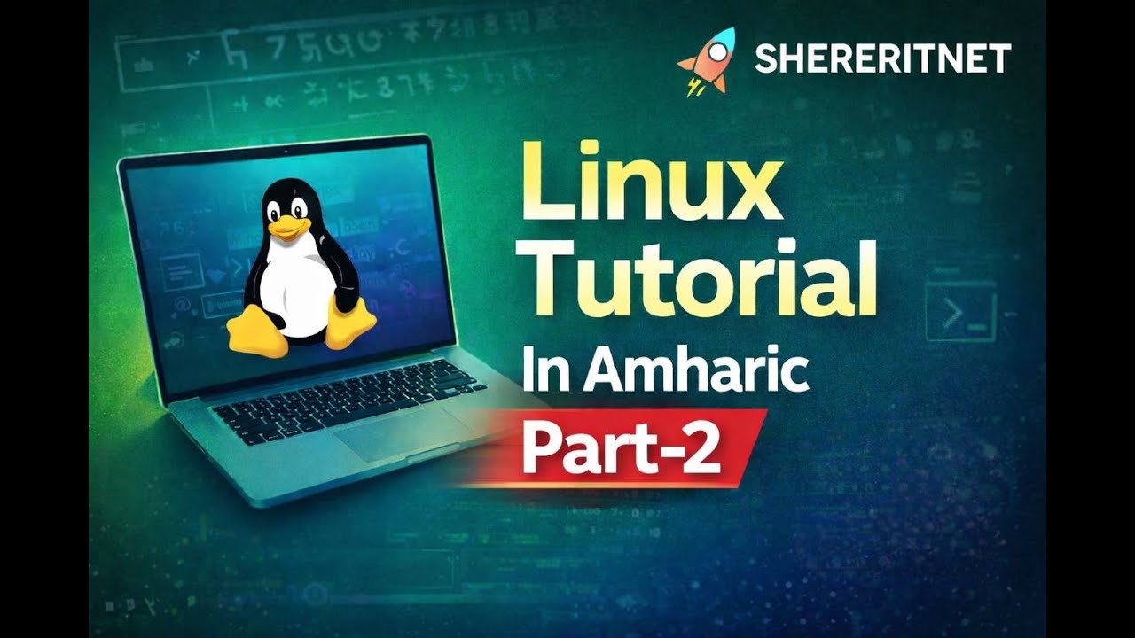 Linux tutorial in Amharic part 2