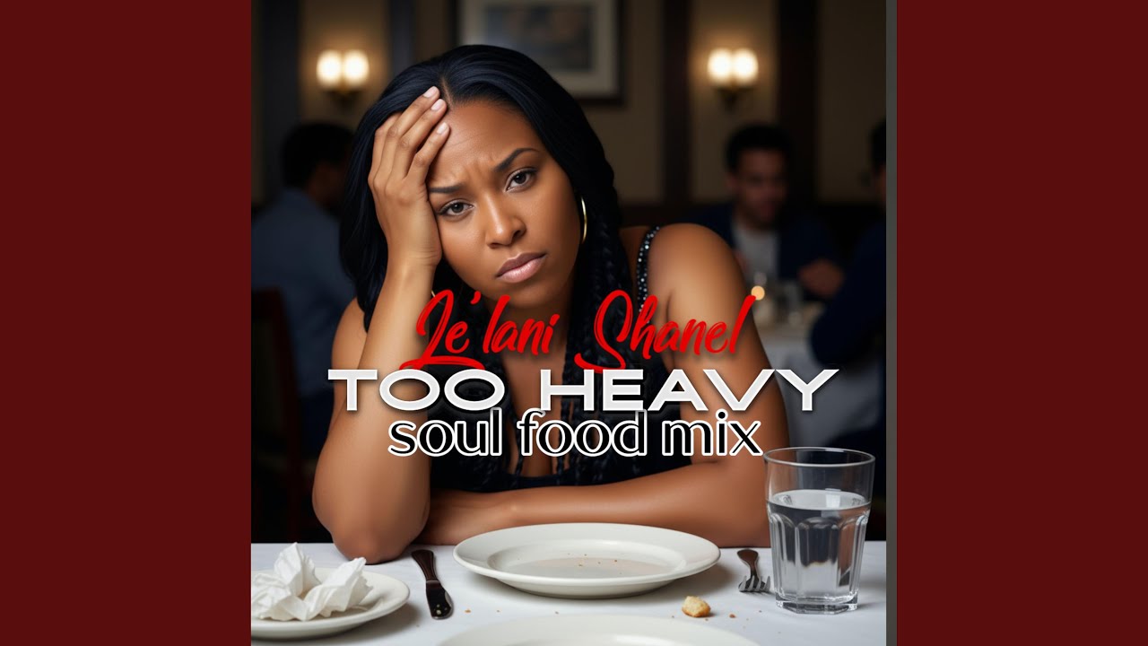 too heavy (soul food mix)