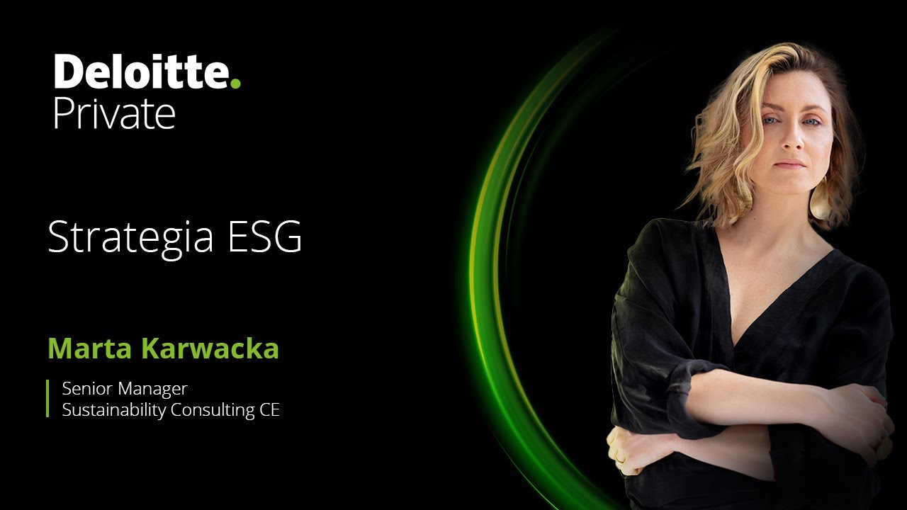 Strategia ESG #deloitteprivate &ndash; Marta Karwacka