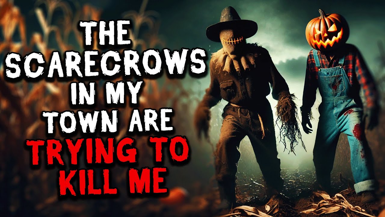 The Scarecrows in My Town Are Trying to Kill Me