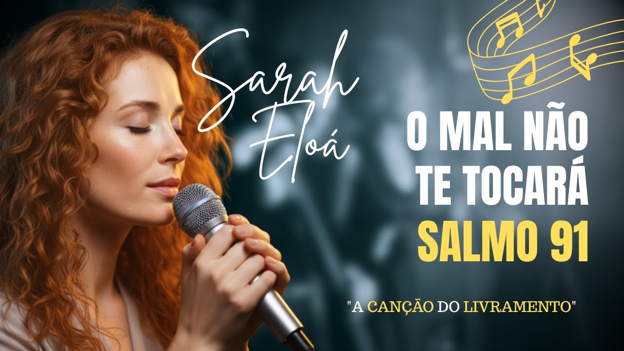 SARAH ELOÁ: O Segredo da Proteção no Salmo 91 🛡️✨